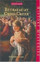Betrayal at Cross Creek (American Girl History Mysteries)