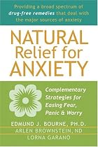 Natural Relief for Anxiety: Complementary Strategies for Easing Fear, Panic & Worry
