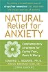 Natural Relief for Anxiety: Complementary Strategies for Easing Fear, Panic & Worry