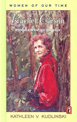 Rachel Carson: Pioneer of Ecology (Women of Our Time)