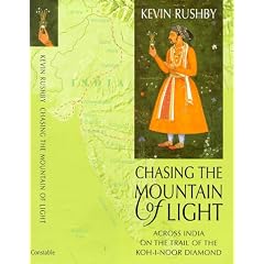 Chasing the Mountain of Light: Across India on the Trail of the Koh-i-Noor Diamond (Travel Literature)