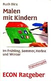 Produkt-Bild: Malen mit Kindern ... im Fr&uuml;hling, Sommer, Herbst und Winter [Illustrierte Originalausgabe] (ECON Ratgeber Hobby)