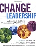Change Leadership: A Practical Guide to Transforming Our Schools (Jossey-Bass Education (Paperback))