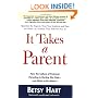 It Takes a Parent: How the Culture of Pushover Parenting Is Hurting Our Children-and What to DoAbout it