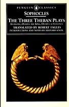 The Three Theban Plays: 'Antigone', 'Oedipus the King', 'Oedipus at Colonus' (Penguin Classics)