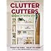 Clutter Cutters: Store It with Style (Better Homes & Gardens)