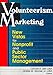 Book Volunteerism Marketing: New Vistas for Nonprofit and Public Sector Marketing (Monograph Published Simultaneously As the Journal of Nonprofit & Public 