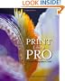 Print Like a Pro: A Digital Photographer's Guide