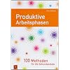 Produktive Arbeitsphasen: 100 Methoden f�r die Sekundarstufen