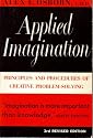 Applied Imagination:  Principles and Procedures of Creative Problem Solving