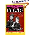 Hollywood Goes to War: How Politics, Profits and Propaganda Shaped World War II Movies by  Clayton R. Koppes and Gregory D. Black