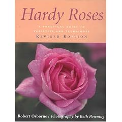 Hardy Roses: A Practical Guide To Varieties And Techniques