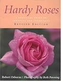 Hardy Roses: A Practical Guide to Varieties and Techniques (Revised Edition)