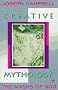 The Masks of God, Vol. 4: Creative Mythology The Masks of God, Vol. 4: Creative Mythology