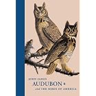 John James Audubon and The Birds of America: A Visionary Achievement in Ornithology... by Lee A. Vedder