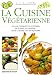 Le grand livre de la cuisine v&eacute;g&eacute;tarienne
