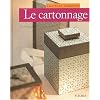 Le Cartonnage : Technique et Cr�ations