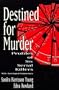 Destined for Murder: Profiles of Six Serial Killers with Astrological Commentary