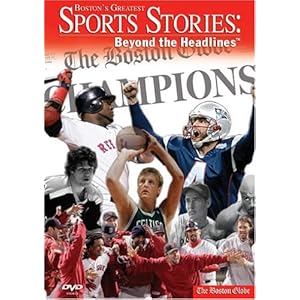 Boston s Greatest Sports Stories, Beyond The Headlines movie