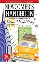 Newcomer's Handbook For Moving To And Living In New York City: Including Manhattan, Brooklyn, The Bronx, Queens, Staten Island, And Northern New Jersey (Newcomer's Handbooks)
