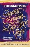 The Times greatest sermons of the last 2000 years : tongues of angels, tongues of men