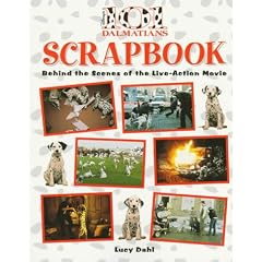 101 Dalmatians Scrapbook: Behind the Scenes of the Live-Action Movie (Disney's 101 Dalmatians)