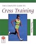 The Complete Guide to Cross Training