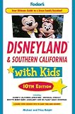 Fodor s Disneyland & Southern California with Kids, 10th Edition (Special-Interest Titles)