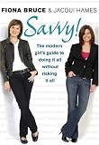 Books : Savvy!: The Modern Girl's Guide to Doing It All Without Risking It All