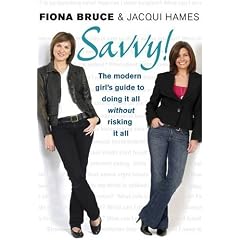 Savvy!: The Modern Girl's Guide to Doing It All Without Risking It All