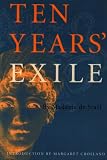Ten years' exile : or memoirs of that interesting period of the life of the Baroness De Staël-Holstein