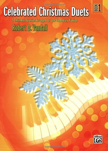 Celebrated Christmas Duets, Bk 1: 5 Christmas Favorites Arranged for Late Elementary Pianists