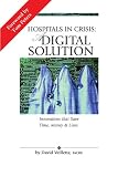 Hospitals in Crisis: A Digital Solution: Innovations That Save Time, Money & Lives