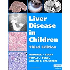 【クリックで詳細表示】Liver Disease in Children： Frederick J. Suchy， Ronald J. Sokol， William F. Balistreri： 洋書
