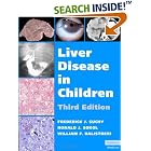 Liver Disease in Children by Frederick J. Suchy, Ronald J. Sokol, and William F. Balistreri