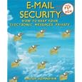 E-mail Security: How to Keep Your Electronic Messages Private