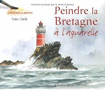 Peindre la Bretagne : A l'aquarelle