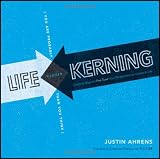 Life Kerning: Creative Ways to Fine Tune Your Perspective on Career and Life