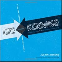 Life Kerning: Creative Ways to Fine Tune Your Perspective on Career and Life