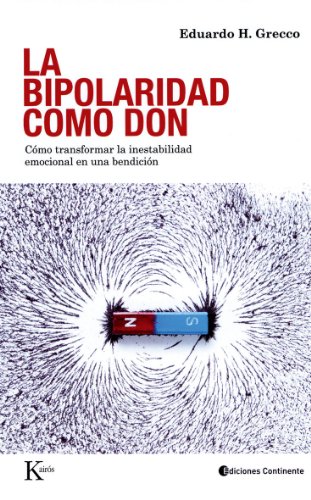 BIPOLARIDAD COMO DON:Cómo transformar la inestabilidad emocional en una bendición (Spanish Edition)