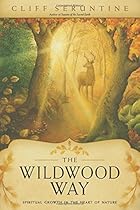 The Wildwood Way: Spiritual Growth in the Heart of Nature