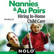 Nannies & Au Pairs: Hiring In-Home Child Care | [Ilona Bray, J.D.]