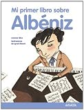 Mi primer libro sobre Albeniz/ My First Book about Albeniz (Spanish Edition)
