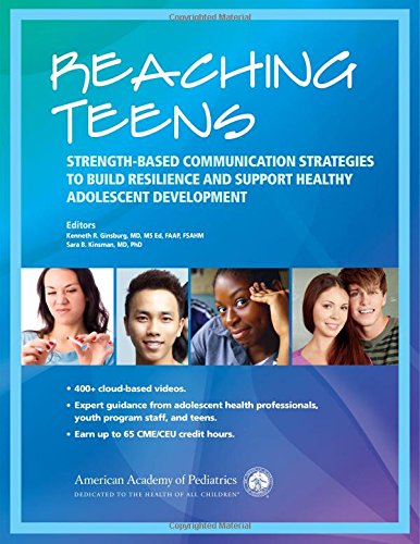 Reaching Teens: Strength-Based Communication Strategies to Build Resilience and Support Healthy Adolescent Development