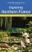 Exploring Northern France (Landmark Visitor Guide)