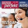 H&ouml;rbuch Deutsch perfekt Audio - TestDaF, Mündlicher Ausdruck. 1/2012