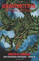 Kravorctiva: Mistress of Chaos - The Frontmire Histories- Book III