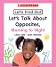 Books : Let's Talk About Opposites, Morning to Night (Let's Find Out Early Learning Books: the Five Senses/Opposites and Position Words)