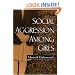 Social Aggression among Girls (The Guilford Series on Social and Emotional Development)