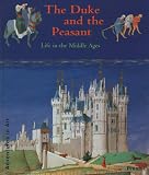 The Duke and the Peasant: Life in the Middle Ages (3791318136) by Beckett, Wendy